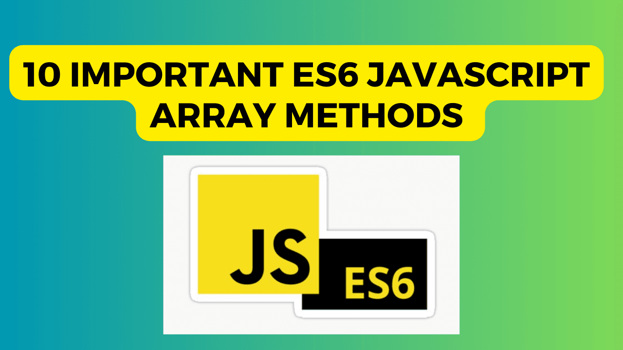 Most important Array methods in Javascript